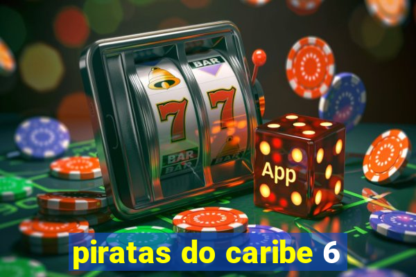 piratas do caribe 6